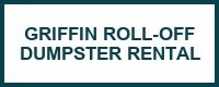 Fast Roll-Off Dumpster Rental with Transparent Pricing and Eco-Friendly Disposal in Griffin, Georgia